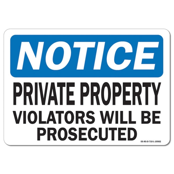 OSHA Sign, 18" H, 24" W, Rigid Plastic, Private Property Violators Will Be Prosecuted, Landscape